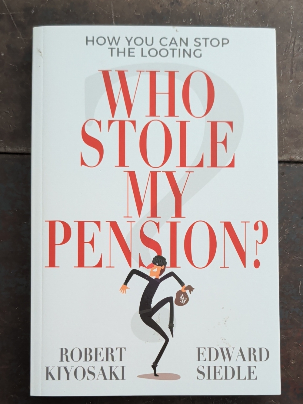 Who Stole My Pension? Robert Kiyosaki & Edward Siedle